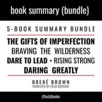 Summary_Bundle__The_Gifts_of_Imperfection__Braving_the_Wilderness__Dare_to_Lead__Rising_Strong__Dari